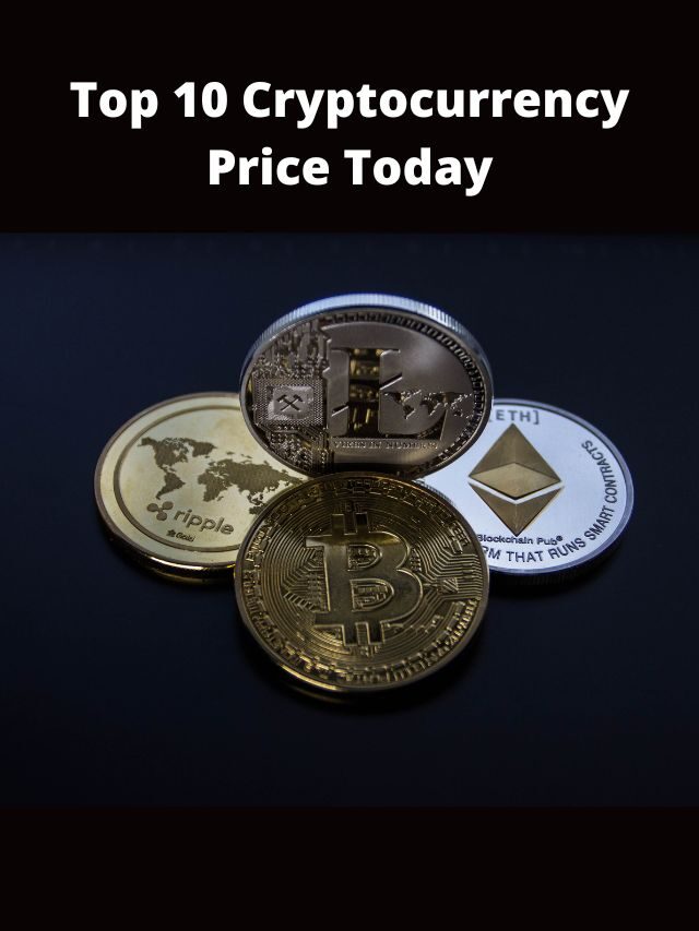 Top 10 Cryptocurrency Price Today