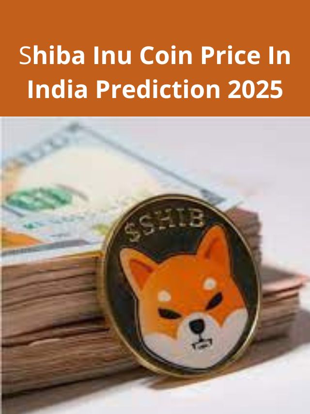 shiba inu coin price in india prediction 2025